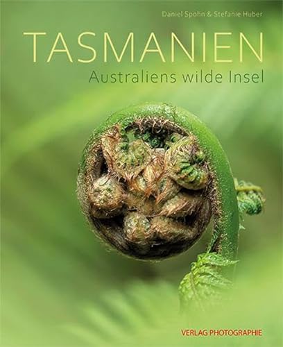 Tasmanien - Australiens wilde Insel von Verlag Photographie