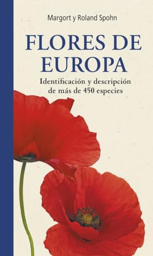 FLORES DE EUROPA: Identificación y descripción de más de 450 especies (GUIAS DEL NATURALISTA, Band 20) von EDICIONES OMEGA, S.A.