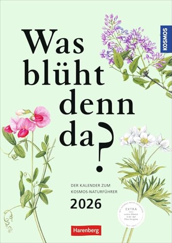 KOSMOS Was blüht denn da? Wochenplaner 2026 - Der Kalender zum KOSMOS-Naturführer: Der Kalender zum KOSMOS Naturführer. Faszination Flora: ... aus der Pflanzenwelt (Wochenplaner Harenberg) von Harenberg