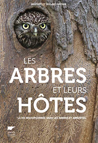 Les Arbres et leurs hôtes: La Vie insoupçonnée dans les arbres et arbustes von DELACHAUX