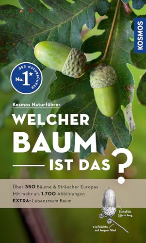 Welcher Baum ist das?: Über 350 Bäume & Sträucher Europas, mehr als 1.700 Abbildungen EXTRA: Lebensraum Baum - mit Kosmos-plus-App von Kosmos