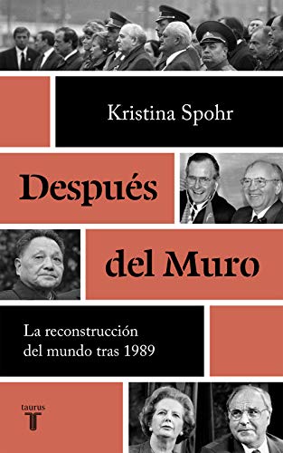 Después del Muro: La reconstrucción del mundo tras 1989 (Historia)