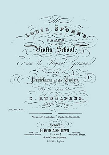 Louis Spohr's Grand Violin School. (Facsimile reprint from c.1890 edition).