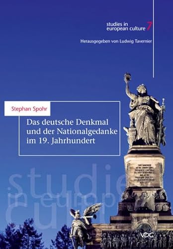 Das deutsche Denkmal und der Nationalgedanke im 19. Jahrhundert (studies in european culture)