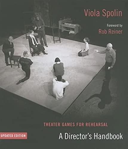 Theater Games for Rehearsal: A Director's Handbook