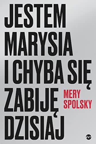 Jestem Marysia i chyba się zabiję dzisiaj von Wielka Litera