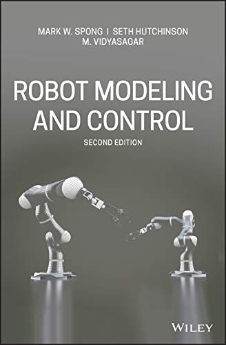 Robot Modeling and Control Robot Modeling and Control von Wiley