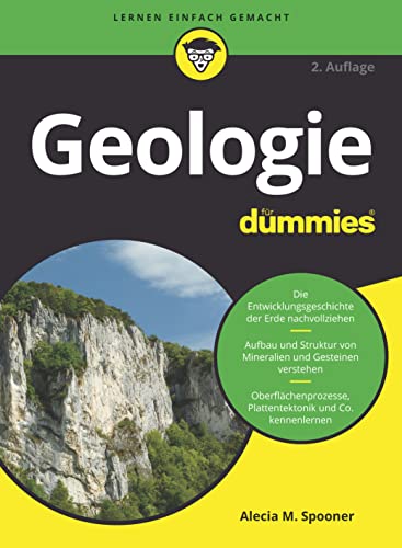 Geologie für Dummies: Aufbau der Erde, Erdgeschichte und Geologie Deutschlands