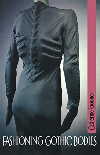 Fashioning Gothic bodies von Manchester University Press