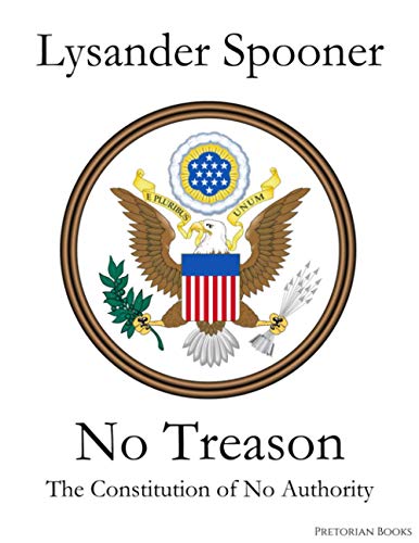 No Treason: The Constitution of No Authority
