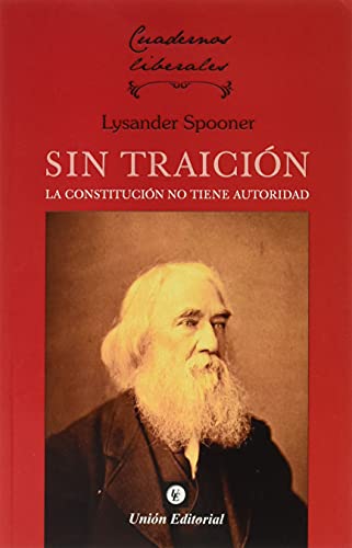 SIN TRAICIÓN: La Constitución no tiene autoridad (CUADERNOS LIBERALES, Band 11)