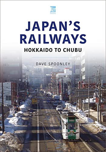 Japan's Railways: Hokkaido to Chubu (World Railways, 5) von Key Publishing Ltd