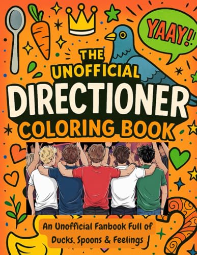 The Unofficial Directioner Coloring Book: An Unofficial Fanbook Full of Ducks, Spoons & Feelings von Independently published