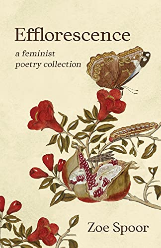 Efflorescence: A Feminist Poetry Collection von New Degree Press