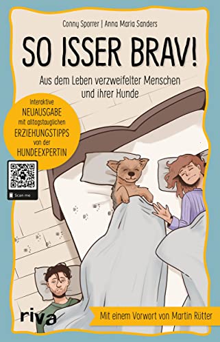 So isser brav!: Aus dem Leben verzweifelter Menschen und ihrer Hunde. Mit einem Vorwort von Martin Rütter: Aus dem Leben verzweifelter Menschen und ... Hundeerziehung, Hundeführerschein