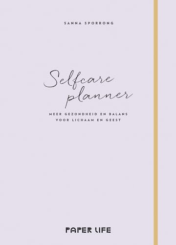 Selfcare planner: Verbeter je gezondheid door kleine veranderingen en positieve keuzes von Unieboek | Het Spectrum