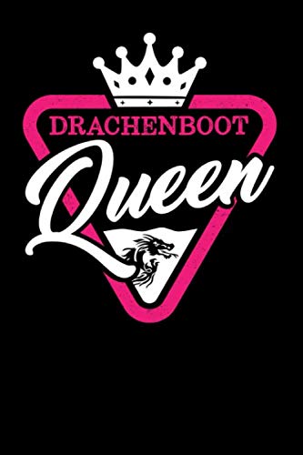 Drachenboot Queen: Drachenboot Notizbuch I 6x9 (ca. A5) I 120 Seiten, kariert I Drachenboot Notizheft, Schreibheft, Trainingstagebuch