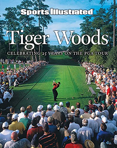 Tiger Woods: Celebrating 25 Years on the PGS Tour (Sport Illustrated)