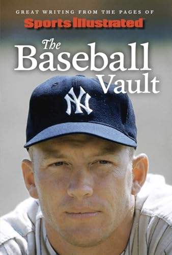 Sports Illustrated the Baseball Vault: Great Writing from the Pages of Sports Illustrated von Sports Illustrated