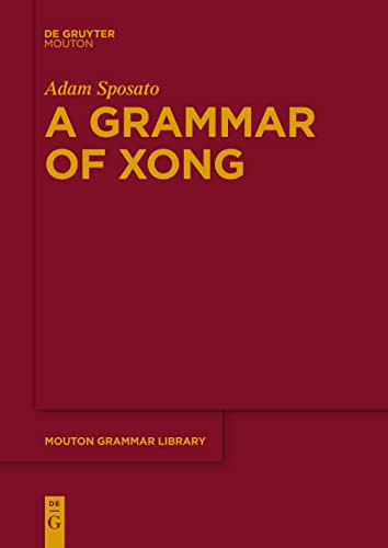 A Grammar of Xong (Mouton Grammar Library [MGL], 84)