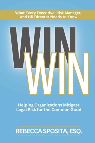Win Win: Helping Organizations Mitigate Legal Risks For The Common Good Win Win: Helping Organizations Mitigate Legal Risks For The Common Good von HigherLife Publishing & Marketing