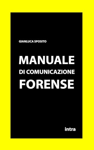 Manuale di comunicazione forense (Retoricamente) von Edizioni Intra