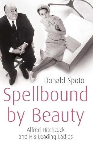 Spellbound by Beauty: Alfred Hitchcock and His Leading Ladies von Arrow