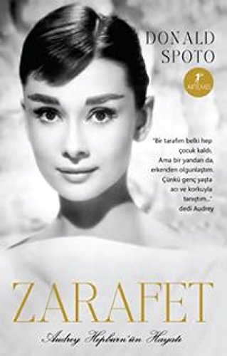 Zarafet: Audrey Hepburnün Hayati: Andrey Hepburn'un Hayatı