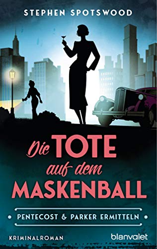 Die Tote auf dem Maskenball: Pentecost & Parker ermitteln - Kriminalroman von Blanvalet