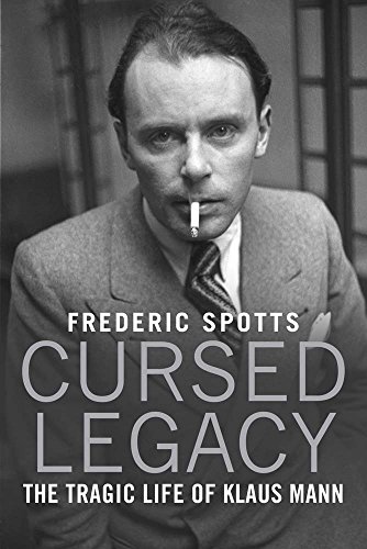 Cursed Legacy: The Tragic Life of Klaus Mann von Yale University Press