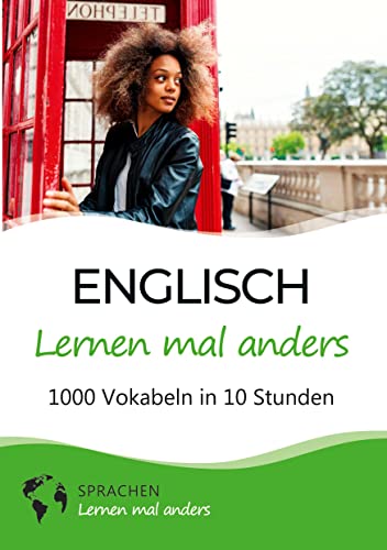 Englisch lernen mal anders - 1000 Vokabeln in 10 Stunden: Spielend einfach Vokabeln lernen mit einzigartigen Merkhilfen und Gedächtnistraining für Anfänger und Wiedereinsteiger Englisch lernen mal anders - 1000 Vokabeln in 10 Stunden: Spielend einfach Vokabeln lernen mit einzigartigen Merkhilfen und Gedächtnistraining für Anfänger und Wiedereinsteiger von tolino media
