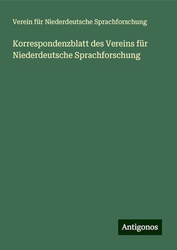 Korrespondenzblatt des Vereins für Niederdeutsche Sprachforschung von Antigonos Verlag