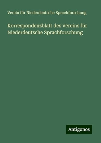 Korrespondenzblatt des Vereins für Niederdeutsche Sprachforschung von Antigonos Verlag