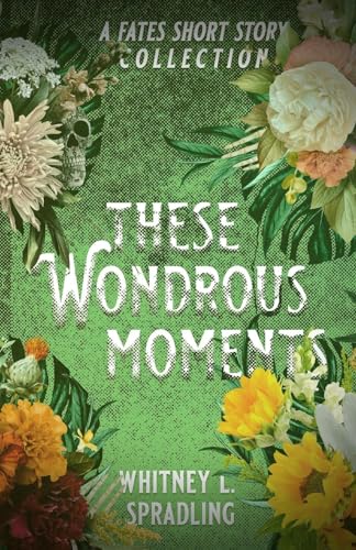 These Wondrous Moments von Midnight Tide Publishing
