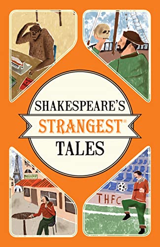 Shakespeare's Strangest Tales: Extraordinary but true tales from 400 years of Shakespearean theatre von Portico
