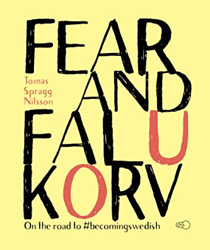 Fear and Falukorv: On the road to #becomingswedish von LYS