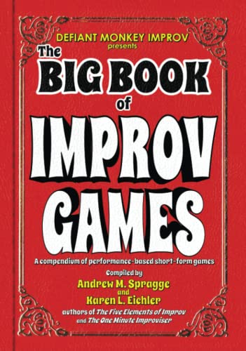 The Big Book of Improv Games: A compendium of performance-based short-form games von Independently published