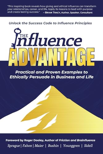 The Influence Advantage: Unlock the Success Code to Influence Principles - Practical and Proven Examples to Ethically Persuade in Business and Life von Evolve Global Publishing