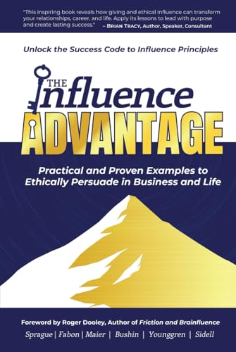 The Influence Advantage: Unlock the Success Code to Influence Principles - Practical and Proven Examples to Ethically Persuade in Business and Life von Evolve Global Publishing