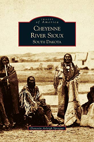 Cheyenne River Sioux, South Dakota von Arcadia Publishing Library Editions