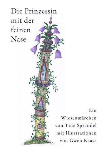 Die Prinzessin mit der feinen Nase: Ein Wiesenmärchen