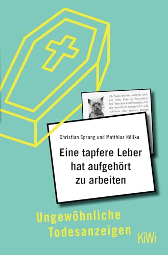 Eine tapfere Leber hat aufgehört zu arbeiten: Ungewöhnliche Todesanzeigen