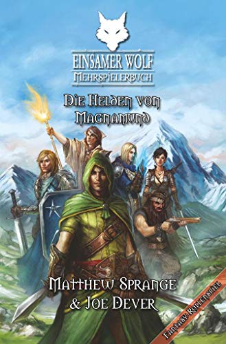 Einsamer Wolf Mehrspielerbuch 3 - Die Helden von Magnamund: Ein Fantasy-Rollenspiel in der Welt des Einsamen Wolf von Mantikore