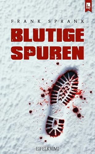 Blutige Spuren: Eifelkrimi Blutige Spuren: Eifelkrimi von Eifeler Literaturverlag