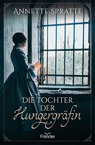 Die Tochter der Hungergräfin von Francke-Buch GmbH
