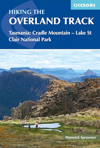 Hiking the Overland Track: Tasmania: Cradle Mountain-Lake St Clair National Park (Cicerone guidebooks) von Cicerone Press