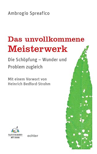 Das unvollkommene Meisterwerk: Die Schöpfung - Wunder und Problem zugleich von Echter Verlag GmbH