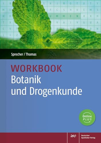 Workbook Botanik und Drogenkunde: üben, wiederholen, vertiefen: üben, vertiefen, wiederholen von Deutscher Apotheker Verlag