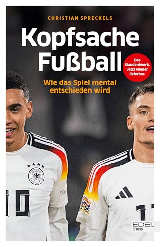 Kopfsache Fußball: Wie das Spiel mental entschieden wird Kopfsache Fußball: Wie das Spiel mental entschieden wird von Edel Sports - ein Verlag der Edel Verlagsgruppe