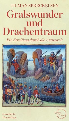 Gralswunder und Drachentraum: Ein Streifzug durch die Artuswelt (Die Andere Bibliothek, Band 273) von AB Die Andere Bibliothek